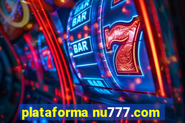 plataforma nu777.com